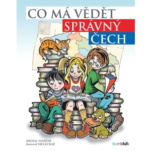 Co má vědět správný Čech, Vaněček Michal