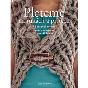 Pleteme na rukách a prstech - Struttová Laura