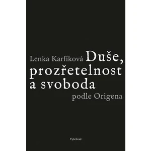 Duše, prozřetelnost a svoboda podle Origena