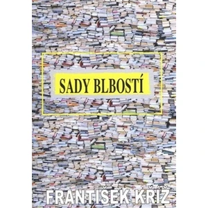 Sady blbosti - Kříž František