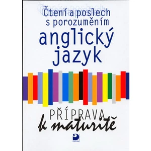 Anglický jazyk Příprava k maturitě -- Čtení a poslech s porozuměním