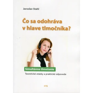 Čo sa odohráva v hlave tlmočníka? - Stahl Jaroslav