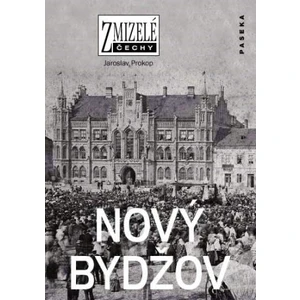 Zmizelé Čechy-Nový Bydžov - Jaroslav Prokop