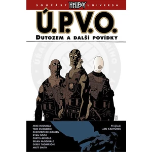 Ú.P.V.O. 1 - Dutozem a další povídky - Mike Mignola