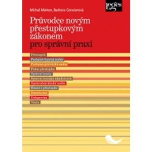 Průvodce novým přestupkovým zákonem pro správní praxi - Michal Márton, Barbora Gonsiorová