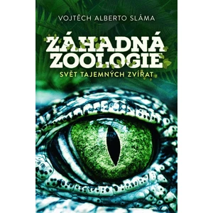 Záhadná zoologie - Vojtěch Alberto Sláma