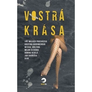 Vostrá krása - Milan Čechura, Hanina Veselá, Kristina Haidingerová, Michal Březina, Jiří Walker Procházka, Jan Vavřička