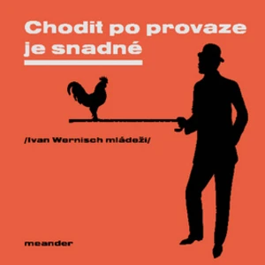 Chodit po provaze je snadné - Ivan Wernisch