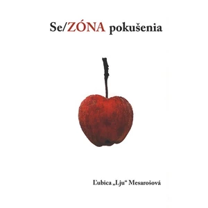 Se/ZÓNA pokušenia - Ľubica „Lju“ Mesárošová