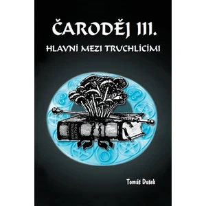 Čaroděj III. - Hlavní mezi truchlícími - Tomáš Dušek