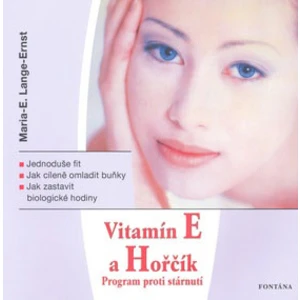 Vitamín E a Horčík - Program proti stárnutí - Maria E. Lange-Ernst