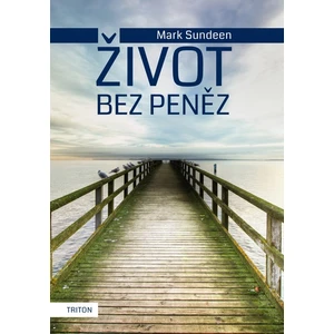 Život bez peněz - Sundeen Mark