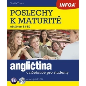 Angličtina - Poslechy k maturitě (B1-B2) + CD - Sheila Thorn