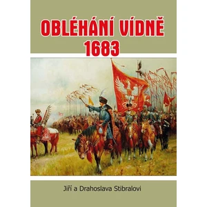 Obléhání Vídně 1683 - Stibralovi Jiří a Drahoslava