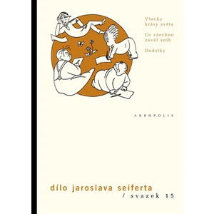 Dílo J.Seiferta 15. - Všecky krásy světa - Jaroslav Seifert