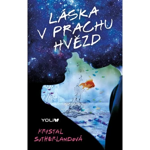 Láska v prachu hvězd - Krystal Sutherlandová