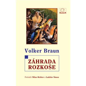 Záhrada rozkoše - Volker Braun