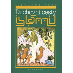 Duchovní cesty islámu - Luboš Kropáček