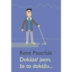 Dokázal jsem, že to dokážu... - René Pastrňák