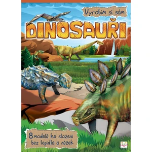 Dinosauři Vyrobím si sám -- 8 modelů ke složení bez lepidla a nůžek