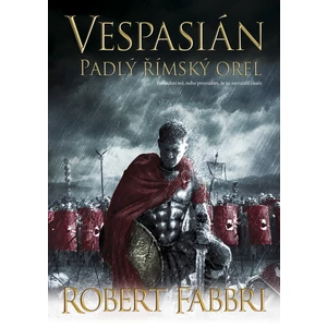 Vespasián 4: Padlý římský orel - Robert Fabbri