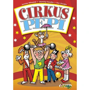 Cirkus Pepi - Ljuba Štíplová, Jaroslav Němeček