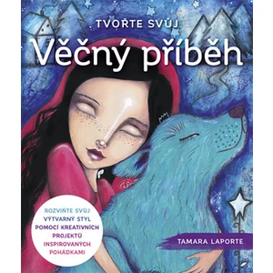 Tvořte svůj Věčný příběh - Tamara Laporte