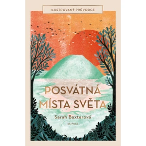 Posvátná místa světa - Sarah Baxterová, Harry Goldhawk, Zanna Goldhawk