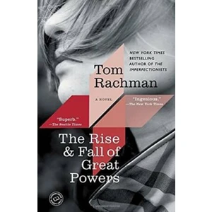 The Rise & Fall of Great Powers - Tom Rachman