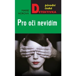 Pro oči nevidím - Horová Marie