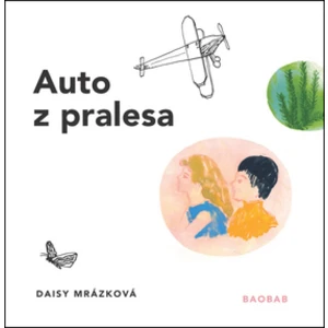 Auto z pralesa - Daisy Mrázková