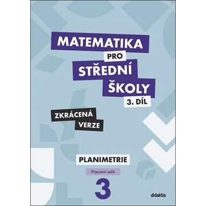 Matematika pro střední školy 3.díl Zkrácená verze - Dana Gazárková