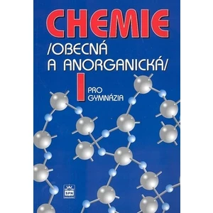 Chemie pro gymnázia I. (Obecná a anorganická)
