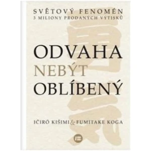 Odvaha nebýt oblíbený - Ičiró Kišimi, Fumitake Koga