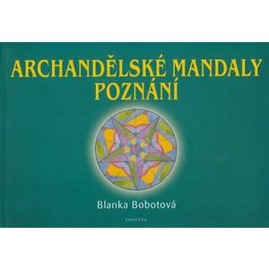 Archandělské mandaly poznání - Blanka Bobotová