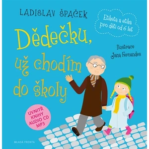 Dědečku, už chodím do školy - Špaček Ladislav