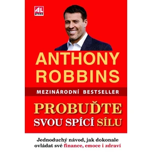 Probuďte svou spící sílu - Anthony Robbins