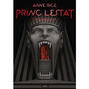 Princ Lestat - Upíří kroniky - Anne Rice