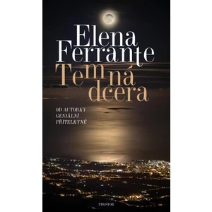 Temná dcera - Elena Ferrante