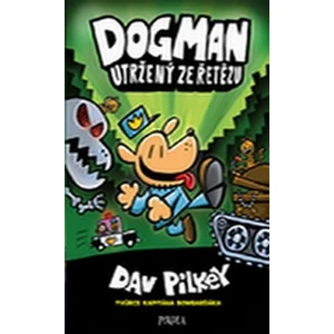 Dogman Utržený ze řetězu - Dav Pilkey