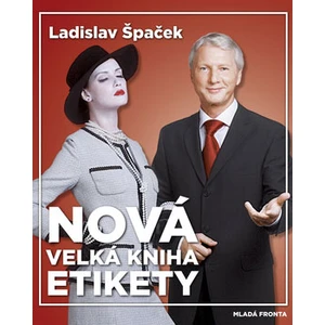 Nová velká kniha etikety - Špaček Ladislav