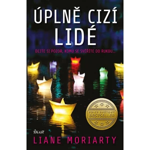 Úplně cizí lidé - Liane Moriarty