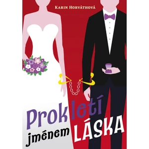 Prokletí jménem láska - Karin Horváthová