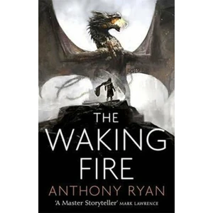 The Waking Fire : Book One of Draconis Memoria - Anthony Ryan