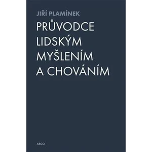 Průvodce lidským myšlením a chováním - Jiří Plamínek