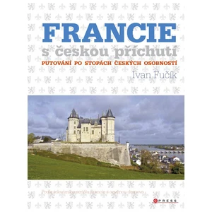 Francie s českou příchutí - Fučík Ivan