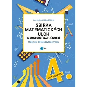 Sbírka matematických úloh s rostoucí náročností - Růžena Blažková, Irena Budínová