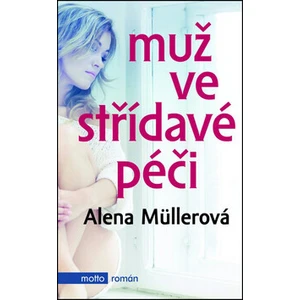 Muž ve střídavé péči - Alena Müllerová