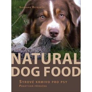 Natural Dog Food - Syrové krmivo pro psy - Reinerth Susanne