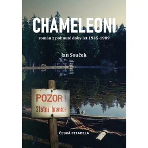 Chameleoni - Román z pohnuté doby let 1945-1989 - Jan Souček